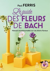 LE GUIDE DES FLEURS DE BACH