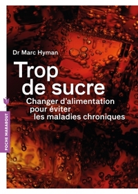 TROP DE SUCRE - CHANGER D'ALIMENTATION POUR EVITER LES MALADIES CHRONIQUES