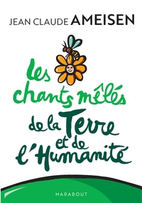 LES CHANTS MELES DE LA TERRE ET DE L'HUMANITE - SAUVER LA PLANETE EN S'ADAPTANT AU MONDE