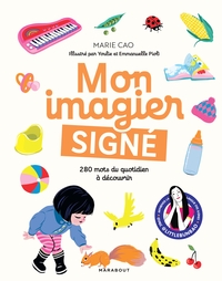 MON IMAGIER SIGNE - 280 MOTS DU QUOTIDIEN A DECOUVRIR