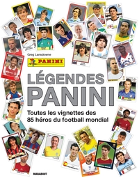 LEGENDES PANINI - TOUTES LES VIGNETTES DES 85 HEROS DU FOOTBALL MONDIAL