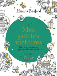 MES PETITES VICTOIRES - COLORIAGES MINIATURES POUR PRENDRE SOIN DE SOI