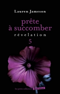 Prête à succomber : Vol.5 Révélation