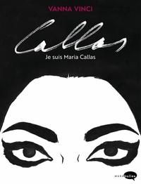 CALLAS, JE SUIS MARIAS CALLAS