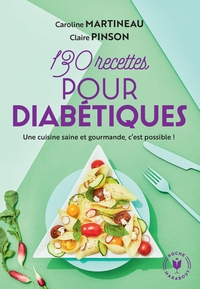 130 RECETTES POUR DIABETIQUES