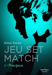 Jeu Set Match Tome 1 : Principessa