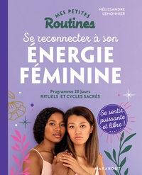 MES PETITES ROUTINES : ENERGIE FEMININE