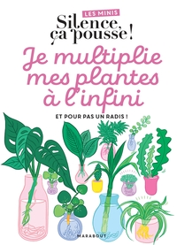 Les minis Silence ça pousse ! Je multiplie mes plantes à l'infini