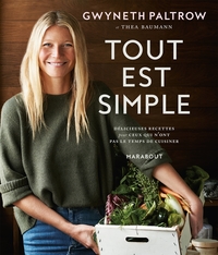 TOUT EST SIMPLE - DELICIEUSES RECETTES POUR CEUX QUI N'ONT PAS LE TEMPS DE CUISINER