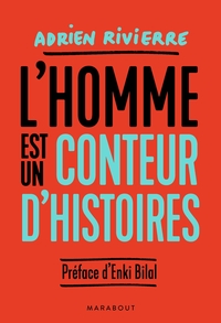 L'HOMME EST UN CONTEUR D'HISTOIRES