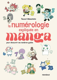LA NUMEROLOGIE EXPLIQUEE EN MANGA - POUR DECOUVRIR SES NOMBRES-GUIDES