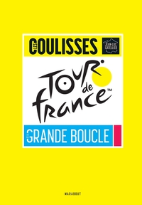 Tour de France - Les coulisses de la grande boucle