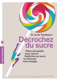 Décrochez du sucre !