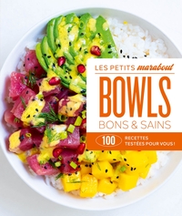 BOWLS BONS & SAINS - 100 RECETTES TESTEES POUR VOUS !