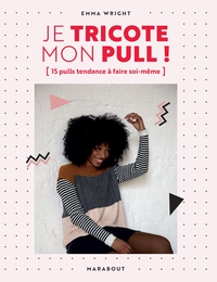 JE TRICOTE MON PULL - 15 PULLS TENDANCE A FAIRE SOI-MEME