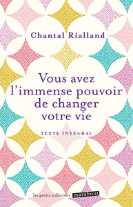 Vous avez l'immense pouvoir de changer votre vie