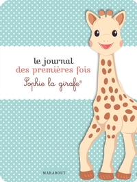 LE JOURNAL DES PREMIERES FOIS SOPHIE LA GIRAFE