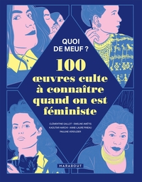 Quoi de meuf - 100 oeuvres culte à connaître quand on est féministe