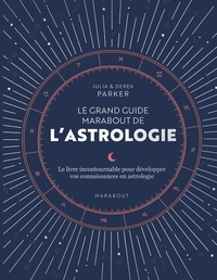 LE GRAND GUIDE MARABOUT DE L'ASTROLOGIE - LEL IVRE INCONTOURNABLE POUR DEVELOPPER VOS CONNAISSANCES