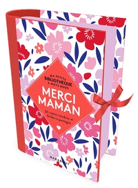 MA PETITE BIBLIOTHEQUE A MOTS DOUX - MERCI MAMAN