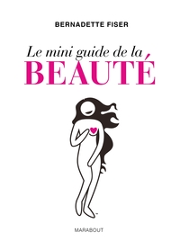 LE MINI GUIDE DE LA BEAUTE