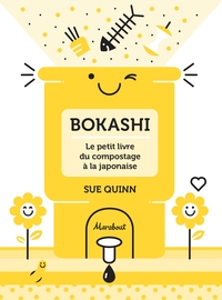 BOKASHI : LE PETIT LIVRE DU COMPOSTAGE A LA JAPONAISE