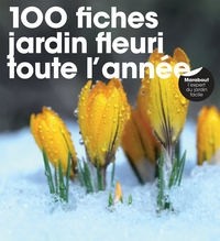 100 FICHES JARDIN FLEURI TOUTE L'ANNEE