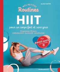MES PETITES ROUTINES : HIIT POUR UN CORPS FORT ET SANS GRAS