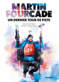 MARTIN FOURCADE - UN DERNIER TOUR DE PISTE