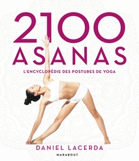 2100 ASANAS - L'ENCYCLOPEDIE DES POSTURES DE YOGA