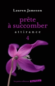 Prête à succomber : Vol.4 Attirance