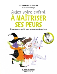 LE CABINET DES EMOTIONS : AIDER VOTRE ENFANT A VAINCRE SES PEURS