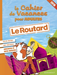 Le cahier de vacances pour adultes : le Routard 2018