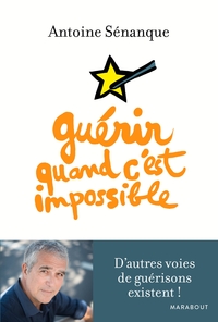 GUERIR QUAND C'EST IMPOSSIBLE