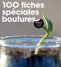 100 FICHES SPECIALES BOUTURES