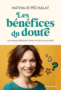 LES BENEFICES DU DOUTE - OU COMMENT MONSIEUR DOUTE EST DEVENU MON ALLIE