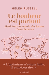 LE BONHEUR EST PARTOUT - PETIT TOUR DU MONDE DES FACONS D'ETRE HEUREUX