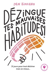 DEZINGUE TES MAUVAISES HABITUDES