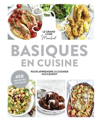 BASIQUES EN CUISINE - POUR APPRENDRE A CUISINE FACILEMENT - 450 RECETTES INRATABLES