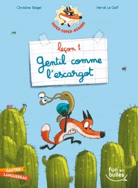 SUPER-SUPER-RENARD - LECON 1 - GENTIL COMME L'ESCARGOT