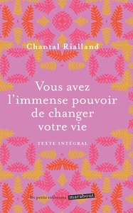 VOUS AVEZ L'IMMENSE POUVOIR DE CHANGER VOTRE VIE - 5 ETAPES POUR REALISER VOTRE BIG-BANG INTERIEUR