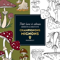 Le petit livre de coloriages - Champignons mignons