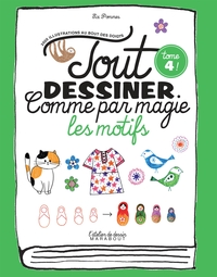TOUT DESSINER COMME PAR MAGIE - LES MOTIFS