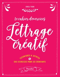 LE CAHIER D'EXERCICES DU LETTRAGE CREATIF