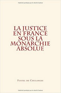 La Justice en France sous la monarchie absolue