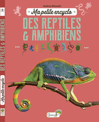 MA PETITE ENCYCLO DES REPTILES ET AMPHIBIENS