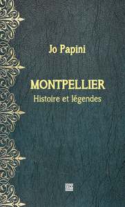 LEGENDES ET HISTOIRE DE MONTPELLIER