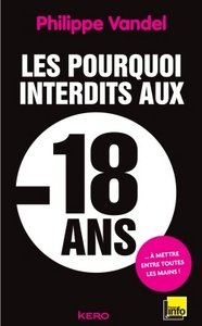 LES POURQUOI INTERDITS AUX - 18 ANS