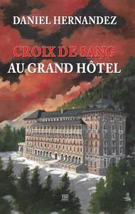 CROIX DE SANG AU GRAND HOTEL