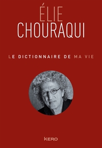 Le dictionnaire de ma vie - Elie Chouraqui